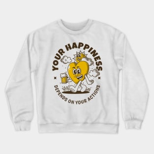 Your happiness depends on your action Crewneck Sweatshirt